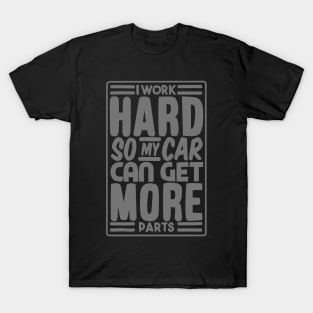 Work Hard and Acquire More Parts T-Shirt